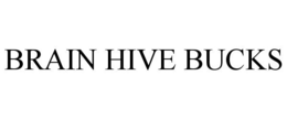 BRAIN HIVE BUCKS trademark