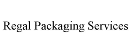 REGAL PACKAGING SERVICES trademark