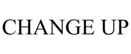 CHANGE UP trademark