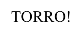 TORRO! trademark