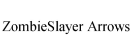 ZOMBIESLAYER ARROWS trademark