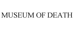 MUSEUM OF DEATH trademark
