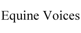 EQUINE VOICES trademark