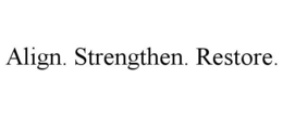 ALIGN. STRENGTHEN. RESTORE. trademark