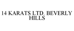 14 KARATS LTD. BEVERLY HILLS trademark