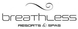 BREATHLESS RESORTS & SPAS trademark