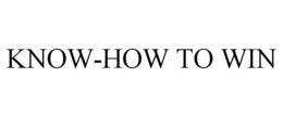 KNOW-HOW TO WIN trademark