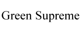 GREEN SUPREME trademark