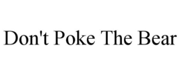 DON'T POKE THE BEAR trademark