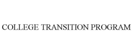 COLLEGE TRANSITION PROGRAM trademark