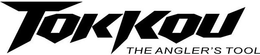 TOKKOU THE ANGLER'S TOOL trademark