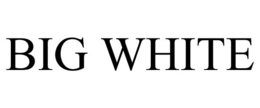 BIG WHITE trademark