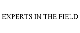 EXPERTS IN THE FIELD trademark