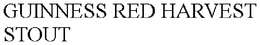 GUINNESS RED HARVEST STOUT trademark