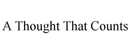 A THOUGHT THAT COUNTS trademark