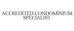 ACCREDITED CONDOMINIUM SPECIALIST trademark