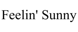 FEELIN' SUNNY trademark