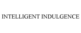 INTELLIGENT INDULGENCE trademark