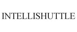 INTELLISHUTTLE trademark