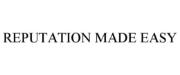REPUTATION MADE EASY trademark