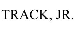 TRACK, JR. trademark