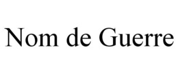 NOM DE GUERRE trademark
