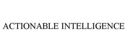 ACTIONABLE INTELLIGENCE trademark