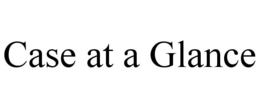 CASE AT A GLANCE trademark