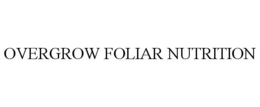 OVERGROW FOLIAR NUTRITION trademark