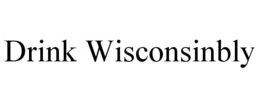 DRINK WISCONSINBLY trademark