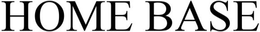 HOME BASE trademark