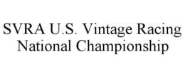 SVRA U.S. VINTAGE RACING NATIONAL CHAMPIONSHIP trademark
