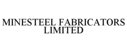 MINESTEEL FABRICATORS LIMITED trademark