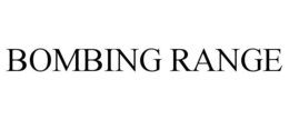 BOMBING RANGE trademark