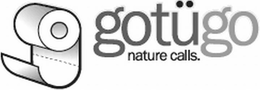 GOTUGO NATURE CALLS trademark