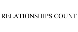 RELATIONSHIPS COUNT trademark