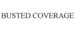 BUSTED COVERAGE trademark