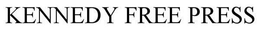 KENNEDY FREE PRESS trademark