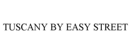 TUSCANY BY EASY STREET trademark