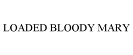 LOADED BLOODY MARY trademark