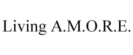 LIVING A.M.O.R.E. trademark