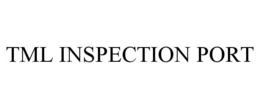 TML INSPECTION PORT trademark
