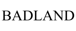BADLAND trademark