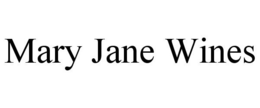 MARY JANE WINES trademark