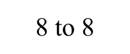8 TO 8 trademark