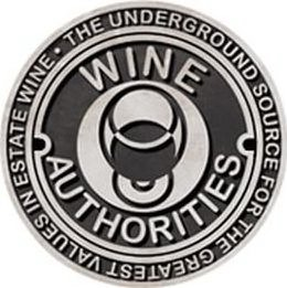 WINE AUTHORITIES THE UNDERGROUND SOURCE FOR THE GREATEST VALUES IN ESTATE WINE trademark