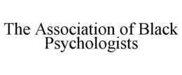 THE ASSOCIATION OF BLACK PSYCHOLOGISTS trademark