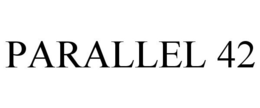 PARALLEL 42 trademark