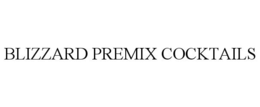 BLIZZARD PREMIX COCKTAILS trademark