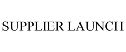 SUPPLIER LAUNCH trademark